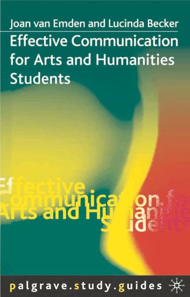 Joan van Emden, Lucinda Becker - Effective Communication for Arts and Humanities Students, Häftad