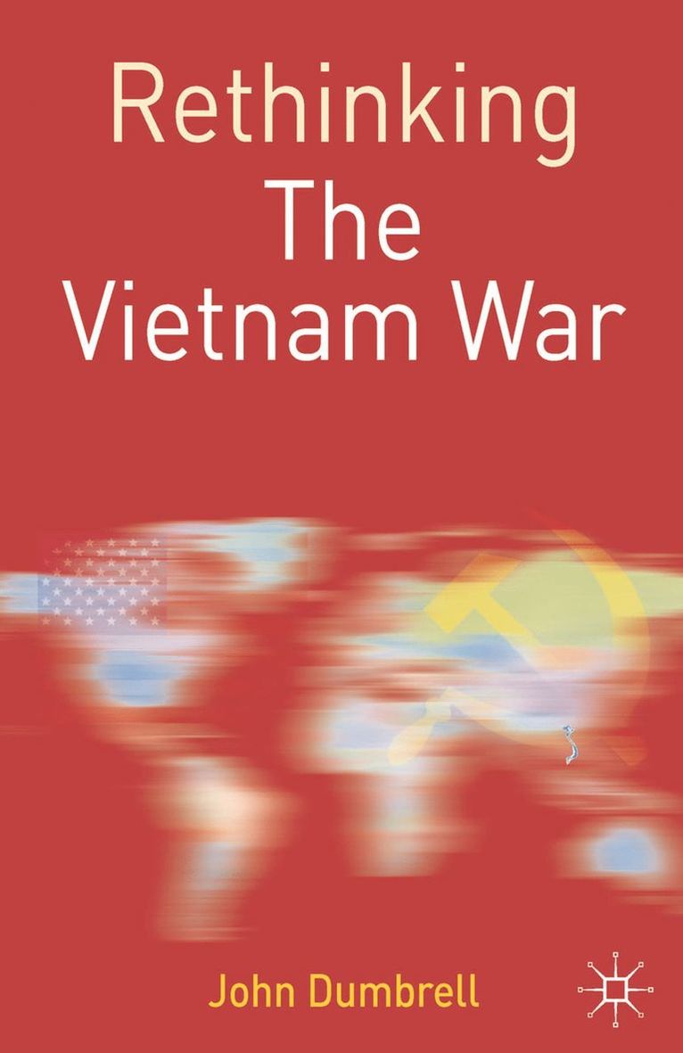 John Dumbrell - Rethinking the Vietnam War, Inbunden