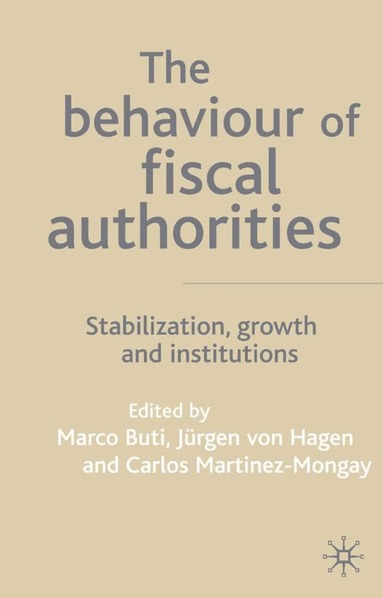 Jürgen von Hagen, M. Buti, J. von Hagen, C. Martinez Mongay - Behaviour of Fiscal Authorities, Inbunden
