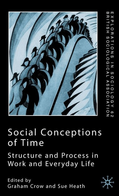 G. Crow, S. Heath - Social Conceptions of Time, Inbunden