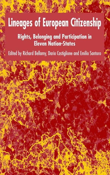R. Bellamy, Dario Castiglione, Emilio Santoro - Lineages of European Citizenship, Inbunden