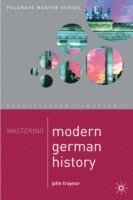 bokomslag Mastering Modern German History 1864-1990