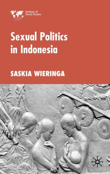 S. Wieringa - Sexual Politics in Indonesia, Inbunden