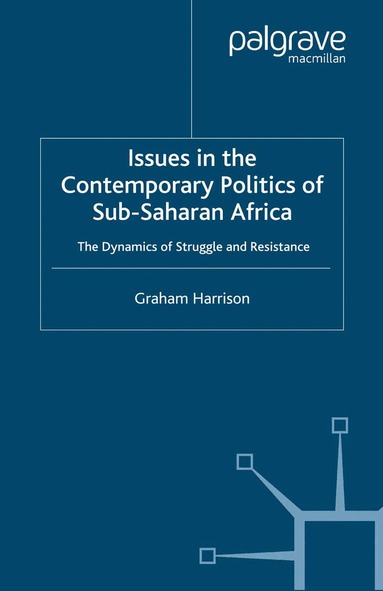 G. Harrison - Issues in the Contemporary Politics of Sub-Saharan Africa, Häftad