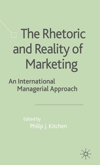 bokomslag The Rhetoric and Reality of Marketing