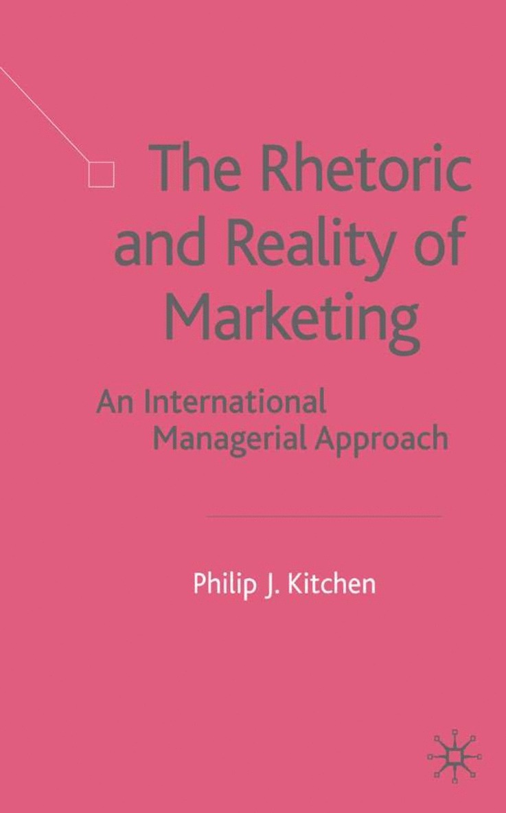 J. Gregory Keyes, P. Kitchen, Professor Kitchen, Philip J. - Rhetoric and Reality of Marketing, Inbunden
