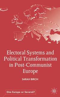 bokomslag Electoral Systems and Political Transformation in Post-Communist Europe