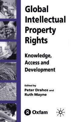 P. Drahos, R. Mayne - Global Intellectual Property Rights, Inbunden