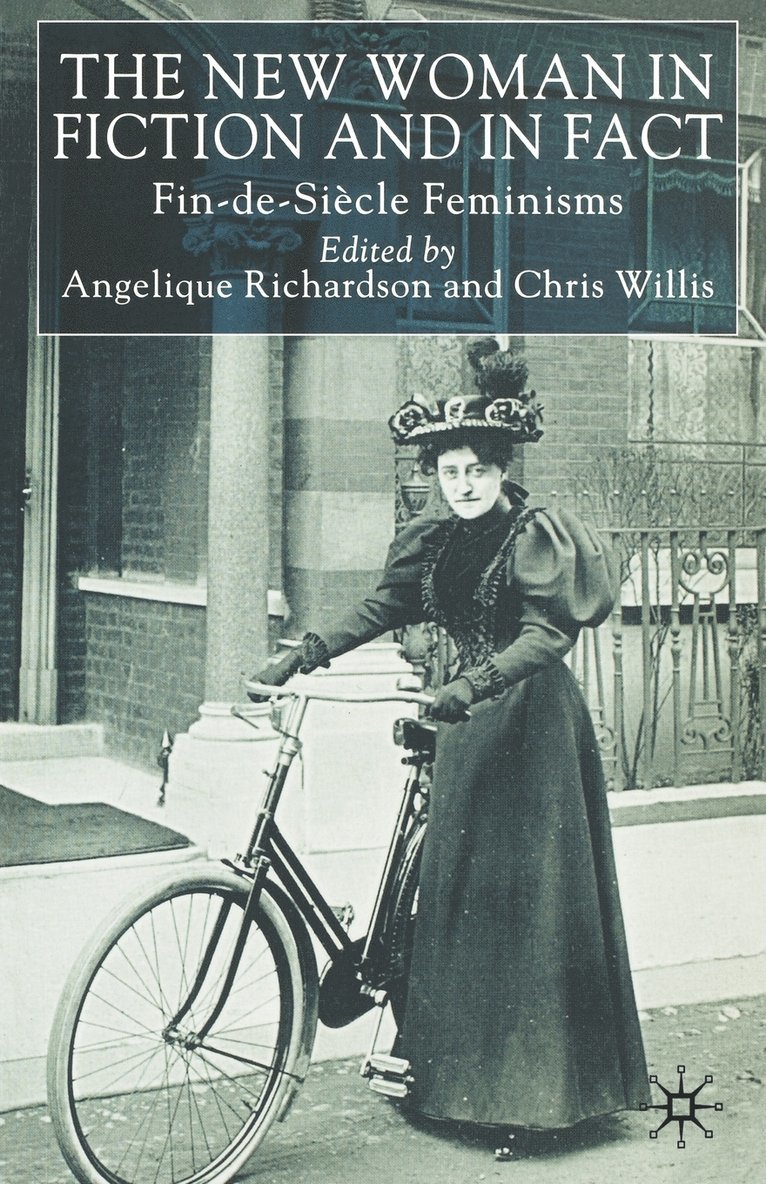 A. Richardson, C. Willis, Angelique Richardson, Chris Willis - New Woman in Fiction and Fact, Häftad