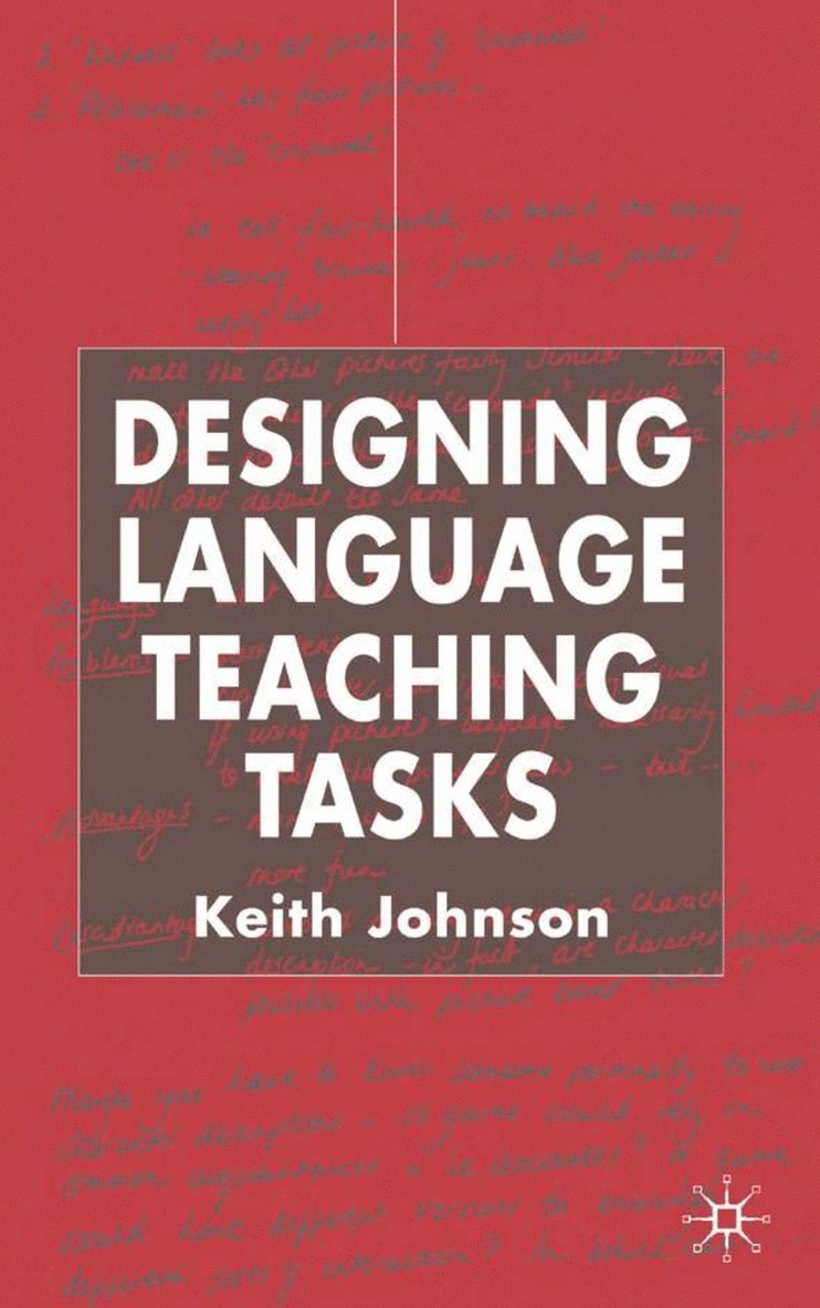 K. Johnson - Designing Language Teaching Tasks, Inbunden