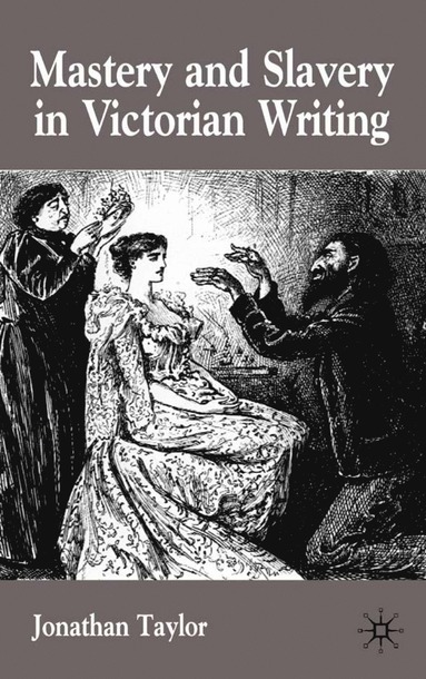 bokomslag Mastery and Slavery in Victorian Writing