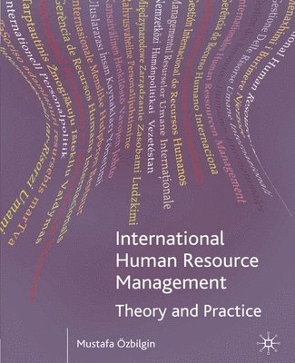Mustafa Ozbilgin - International Human Resource Management: Theory and Practice, Häftad