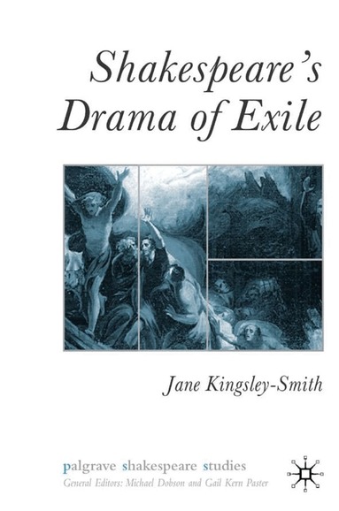 J. Kingsley-Smith - Shakespeare's Drama of Exile, Inbunden