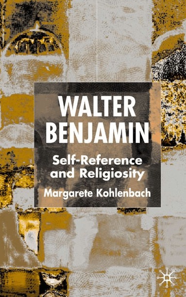 M. Kohlenbach - Walter Benjamin, Inbunden