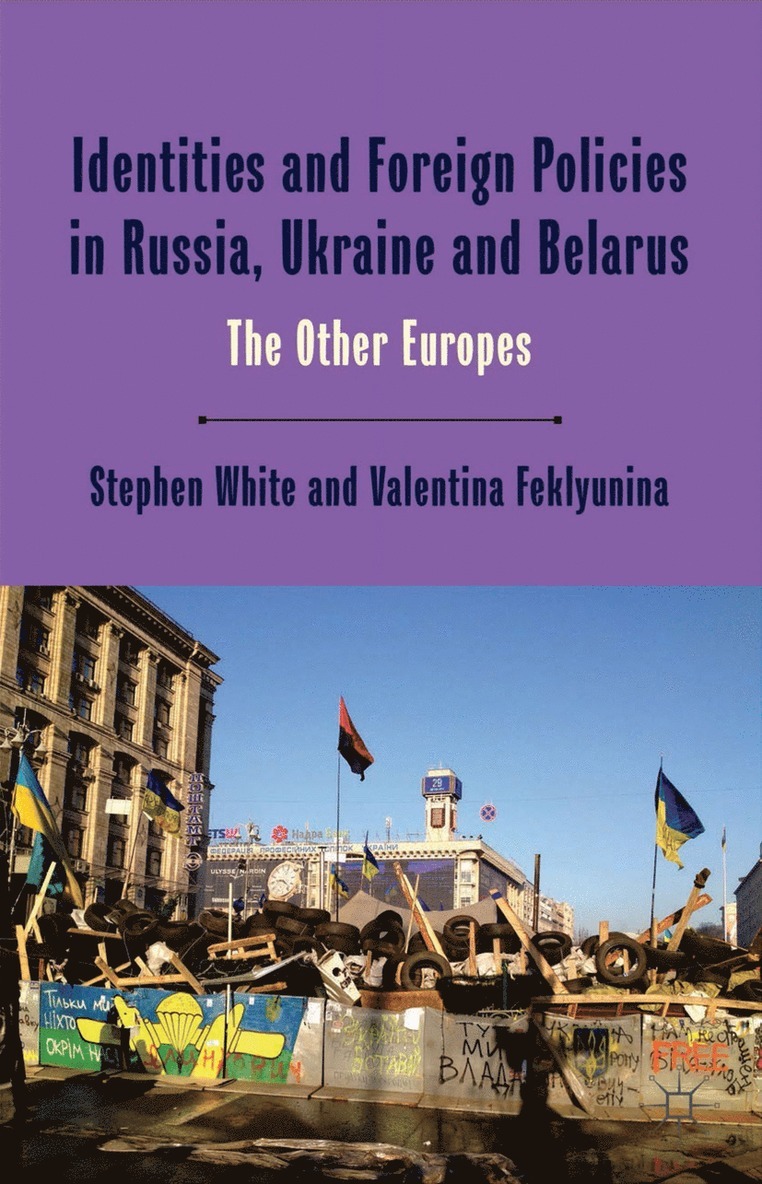 Identities and Foreign Policies in Russia, Ukraine and Belarus 1