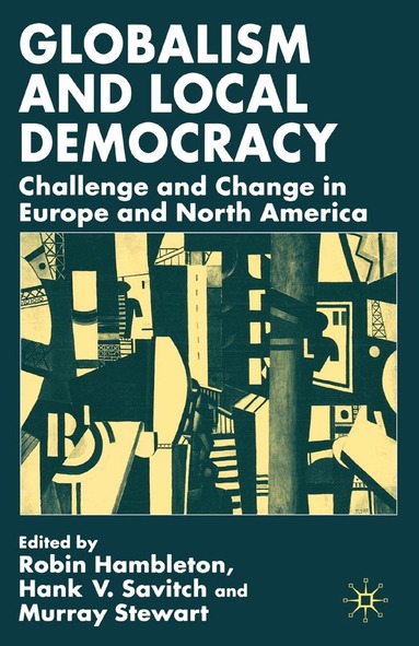 R. Hambleton, H. Savitch, M. Stewart, Robin Hambleton, Murray Stewart - Globalism and Local Democracy, Häftad
