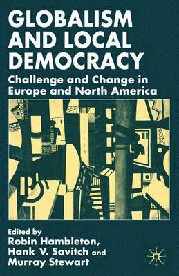 R. Hambleton, H. Savitch, M. Stewart, Robin Hambleton, Murray Stewart - Globalism and Local Democracy, Häftad
