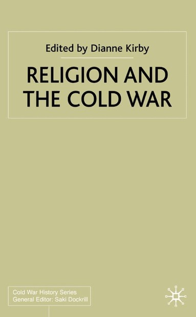 D. Kirby, Dr Kirby, Dianne - Religion and the Cold War, Inbunden