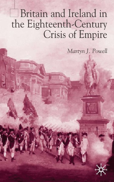 bokomslag Britain and Ireland in the Eighteenth-Century Crisis of Empire