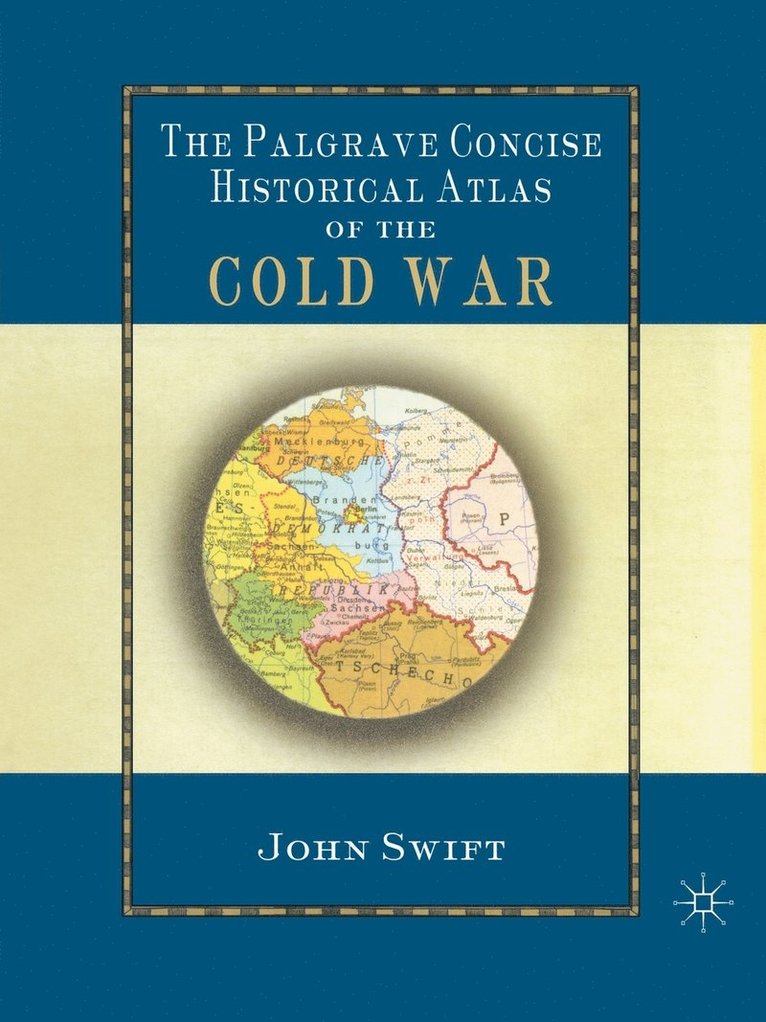 The Palgrave Concise Historical Atlas of the Cold War 1