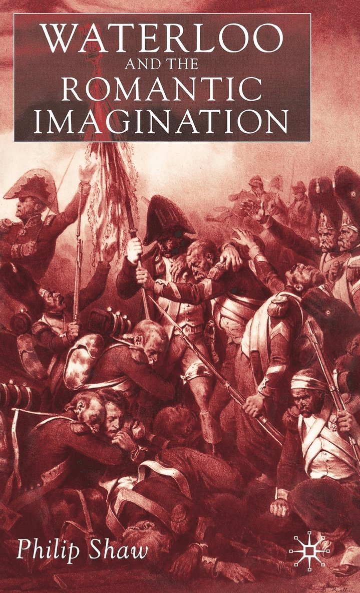 Waterloo And The Romantic Imagination 1
