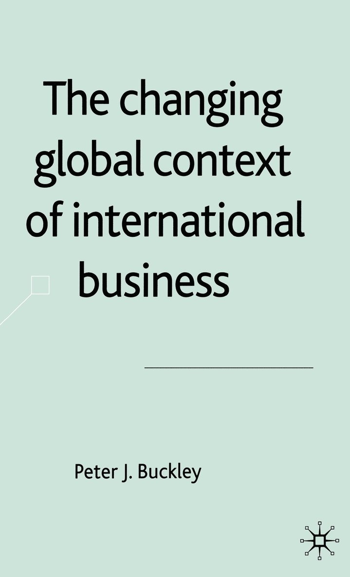 P. Buckley, Professor Buckley, Peter J. - Changing Global Context of International Business, Inbunden