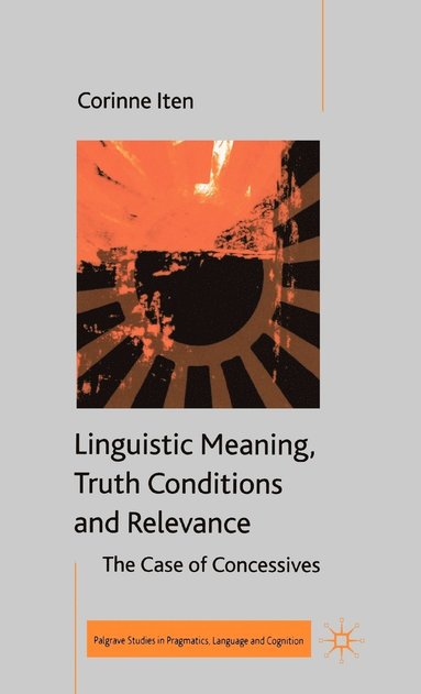 bokomslag Linguistic Meaning, Truth Conditions and Relevance