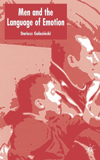 D. Galasinski - Men and the Language of Emotions, Inbunden
