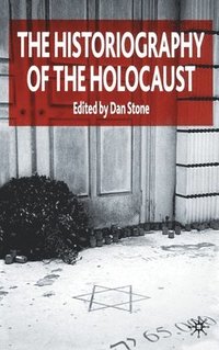 bokomslag The Historiography of the Holocaust