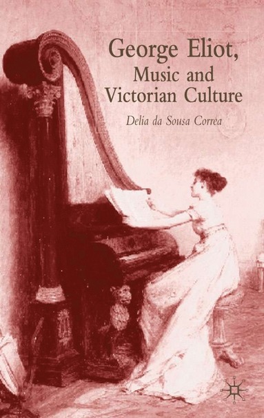 bokomslag George Eliot, Music and Victorian Culture