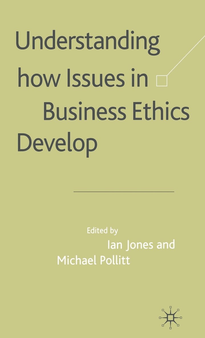 Understanding How Issues in Business Ethics Develop 1