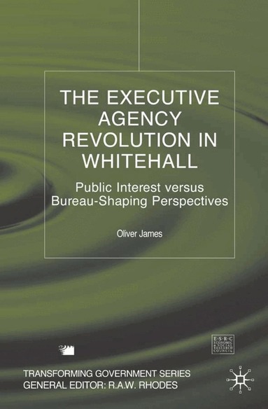 O. James - Executive Agency Revolution in Whitehall, Inbunden