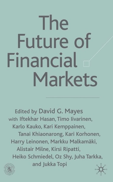 D. Mayes - Future of Financial Markets, Inbunden