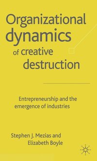 bokomslag The Organizational Dynamics of Creative Destruction