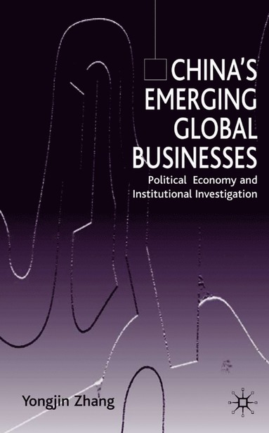 bokomslag China's Emerging Global Businesses