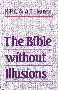 bokomslag The Bible without Illusions