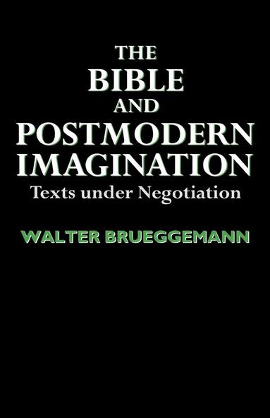 bokomslag The Bible and Postmodern Imagination