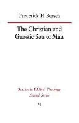 The Christian and Gnostic Son of Man 1