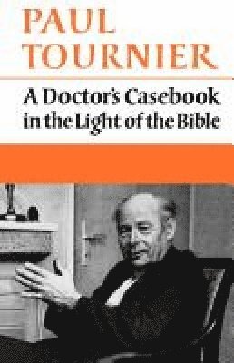 bokomslag A Doctor's Casebook in the Light of the Bible