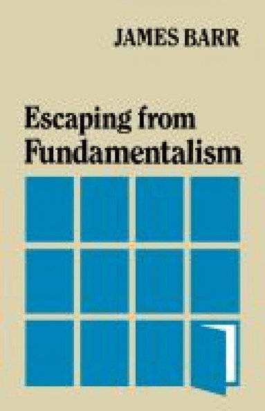 James Barr - Escaping from Fundamentalism, Häftad