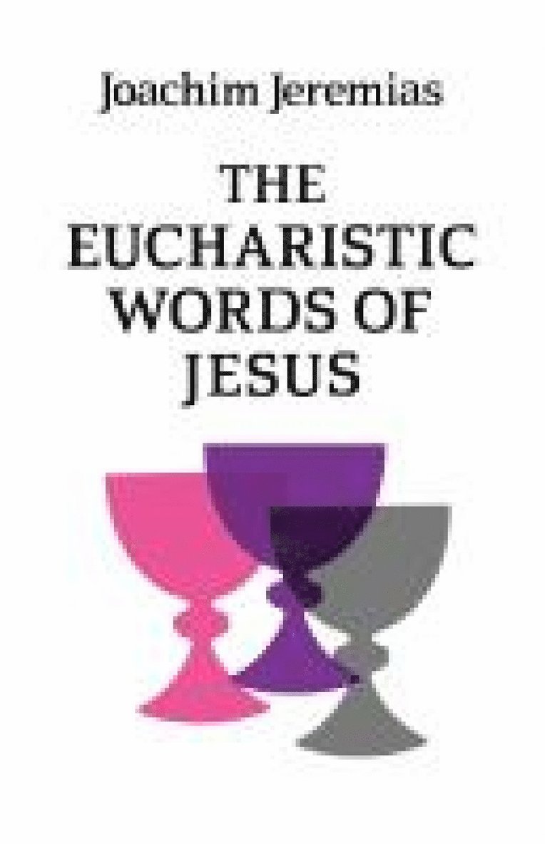 Joachim Jeremias - Eucharistic Words of Jesus, Häftad