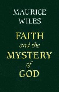 bokomslag Faith and the Mystery of God