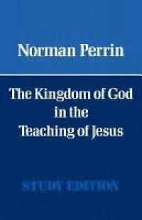 bokomslag The Kingdom of God in the Teaching of Jesus