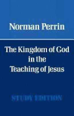 bokomslag The Kingdom of God in the Teaching of Jesus