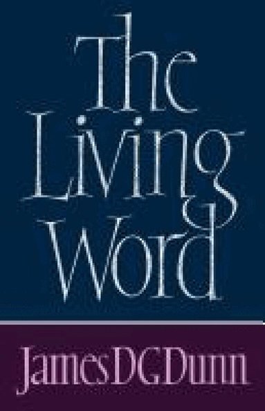 James D G Dunn - LIving Word, Häftad