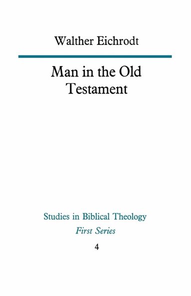 Walther Eichrodt - Man in the Old Testament, Häftad