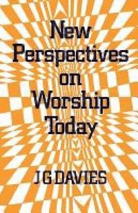 bokomslag New Perspectives on Worship Today