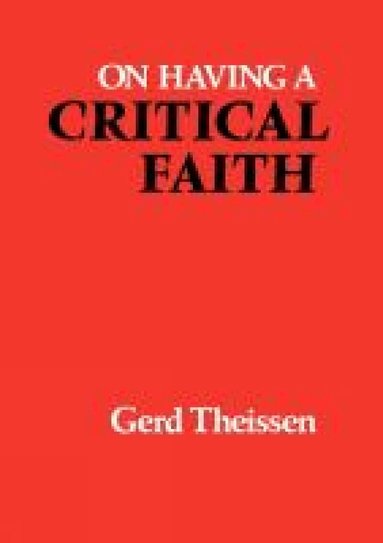 Gerd Theissen - On Having a Critical Faith, Häftad
