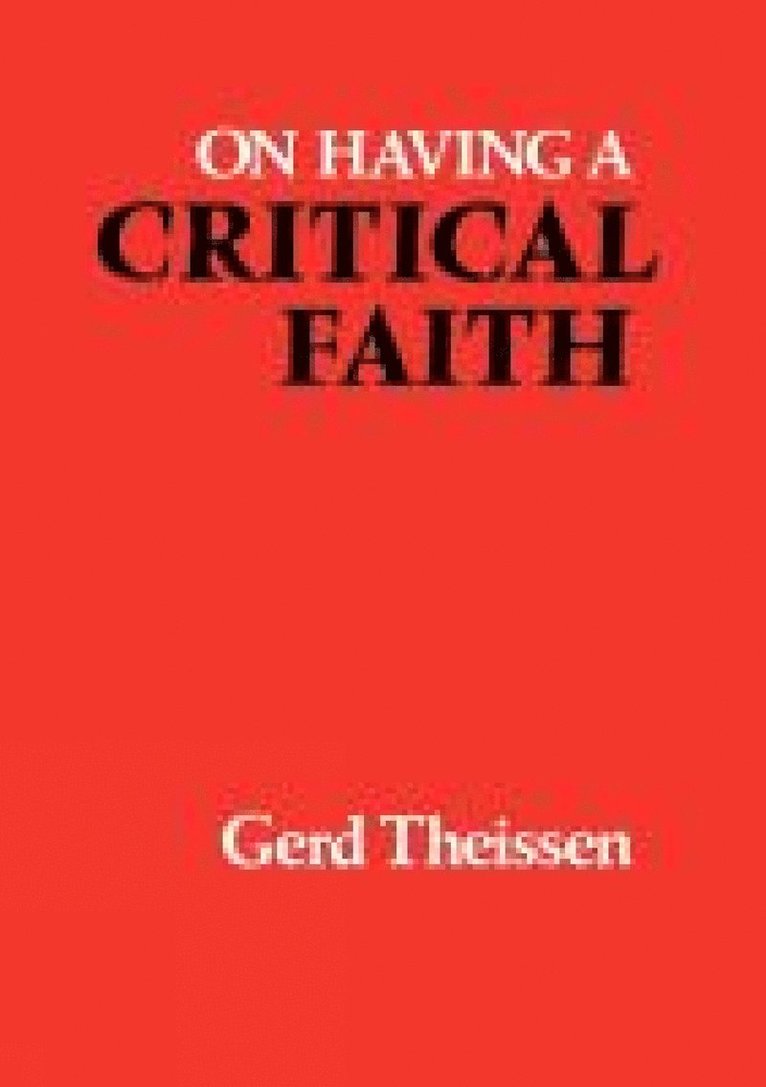 Gerd Theissen - On Having a Critical Faith, Häftad