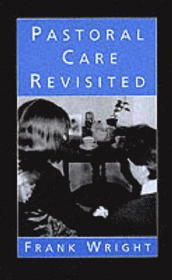 bokomslag Pastoral Care Revisited